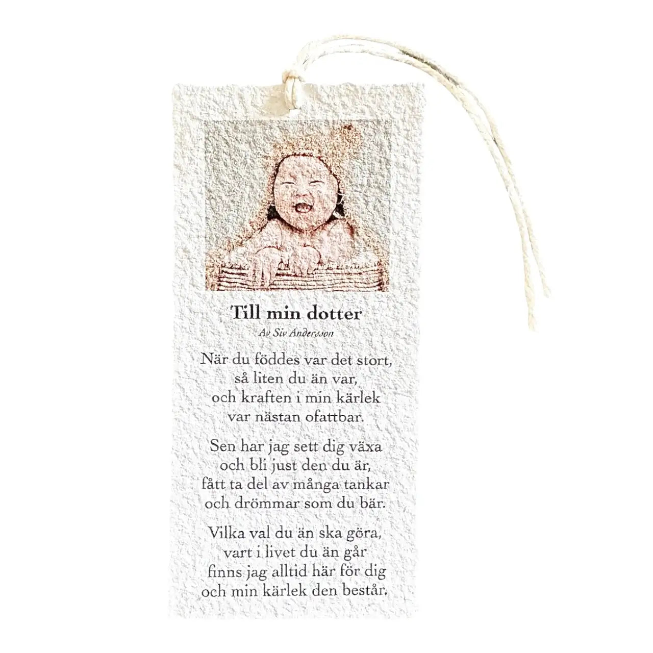 diktkort med tema Till min dotter, skrivet av Siv Andersson, Sveriges populäraste och mest lästa kortpoet. 